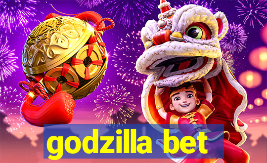godzilla bet